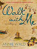 Walk with Me Pilgrims Progress for Married Couples