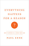 Everything Happens for a Reason?: God's Purposes in a World Gone Bad