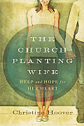 Church Planting Wife Help & Hope for Her Heart
