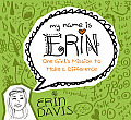 My Name Is Erin One Girls Mission to Make a Difference