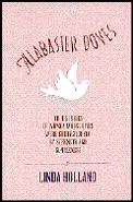 Alabaster doves true stories of women whose lives were characterized by strength & gentleness