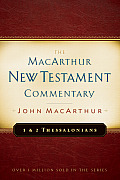 1 & 2 Thessalonians MacArthur New Testament Commentary: Volume 23