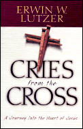 Cries From The Cross A Journey Into The