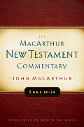 Luke 18-24 MacArthur New Testament Commentary: Volume 10