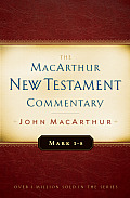 Mark 1-8 MacArthur New Testament Commentary: Volume 5