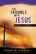 The Trouble with Jesus Study Guide