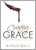 Craving Grace Experience the Richness of the Gospel