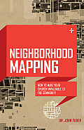 Neighborhood Mapping How to Make Your Church Invaluable to the Community