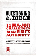 Questioning the Bible: 11 Major Challenges to the Bible's Authority
