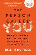 Person Called You Why Youre Here Why You Matter & What You Should Do with Your Life