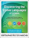 Discovering the 5 Love Languages at School (Grades 1-6): Lessons That Promote Academic Excellence and Connections for Life