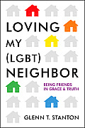 Loving My Lgbt Neighbor Being Friends in Grace & Truth