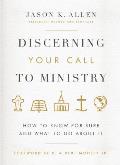 Discerning Your Call to Ministry How to Know for Sure & What to Do About It