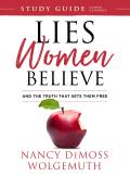 Lies Women Believe Study Guide & the Truth That Sets Them Free