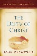 The Deity of Christ: A John MacArthur Study Series