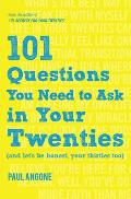 101 Questions You Need to Ask in Your Twenties & Lets Be Honest Your Thirties Too
