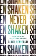 Never Shaken: Finding Your Footing When the World Is Sliding Away