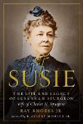 Susie The Life & Legacy of Susannah Spurgeon Wife of Charles H Spurgeon
