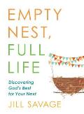 Empty Nest, Full Life: Discovering God's Best for Your Next