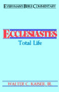 Ecclesiastes: Total Life (Everyman's Bible Commentary)