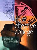 Cost Effective College: Creative Ways to Pay for College and Stay Out of Debt