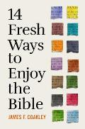 14 Fresh Ways to Enjoy the Bible