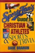 Sports Fans Guide to Christian Athletes & Sports Trivia