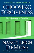 Choosing Forgiveness Your Journey To Freedom