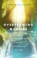 Overflowing Mercies: 100 Meditations on the Tender Heart of God