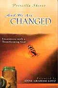 & We Are Changed Encounters with a Transforming God