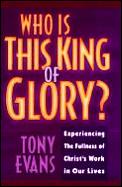 Who Is This King Of Glory Experiencing