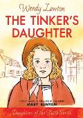 Tinkers Daughter Based on the Life of Mary Bunyan