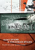 Get in the Game: An Athlete's Guide for the Spiritual Journey