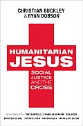 Humanitarian Jesus Social Justice & the Cross