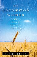 Uncomman Woman Making an Ordinary Life Extraordinary
