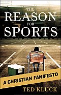 The Reason for Sports: A Christian Fanifesto