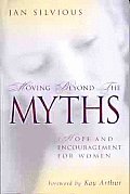 Moving Beyond the Myths: Hope and Encouragement for Women