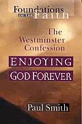 Westminster Confession Enjoying God Fore