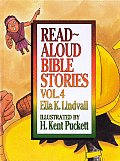 Read Aloud Bible Stories Volume 4: Volume 4