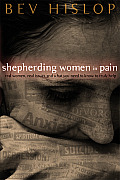 Shepherding Women in Pain Real Women Real Issues & What You Need to Know to Truly Help