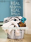 Real MomsReal Jesus Meet the Friend Who Understands