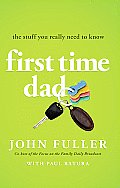 First-Time Dad: The Stuff You Really Need to Know