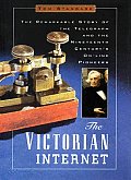 Victorian Internet The Remarkable Story