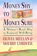Money Shy to Money Sure A Womans Road Map to Financial Well Being