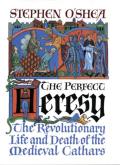 Perfect Heresy The Revolutionary Life &
