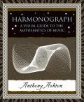 Harmonograph A Visual Guide to the Mathematics of Music