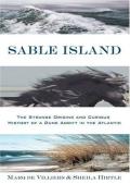 Sable Island The Strange Origins & Curious History of a Dune Adrift in the Atlantic