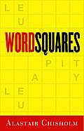 Word Squares 201 Fascinating Word Puzzles for Anyone Who Loves Crosswords or Word Jumbles