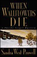 When Wallflowers Die A Phoebe Siegel Mys