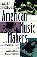 American Music Makers: An Introduction to American Composers